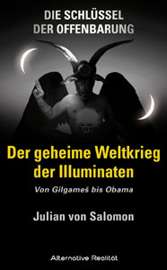 Die Schlüssel der Offenbarung: Der geheime Weltkrieg der Illuminaten